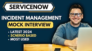 ServiceNow Incident Management Mock Interview 2024  ServiceNow Incident Interview Questions [upl. by Sheba]