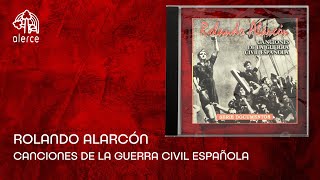 Canciones de la Guerra Civil Española  Rolando Alarcón  Album Completo [upl. by Eugene]