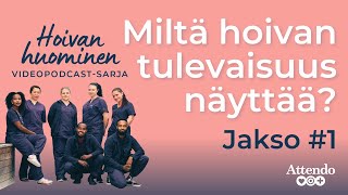 Hoivan huominen  Jakso 1 Miltä hoivan tulevaisuus näyttää [upl. by Ezechiel]