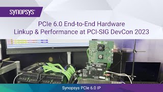 Synopsys PCIe 60 EndtoEnd Hardware Linkup and Performance at PCISIG DevCon 2023  Synopsys [upl. by Fisken]