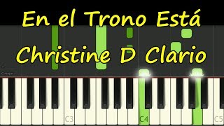 EN EL TRONO ESTA  PIANO  Christine D Clario  Tutorial Synthesia Facil Melodia Midi [upl. by Noraa]