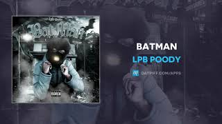 LPB Poody  Batman AUDIO [upl. by Nadean]