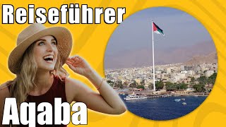 Aqaba  Travel Tipps  Reiseführer Deutsch [upl. by Ocsirf781]