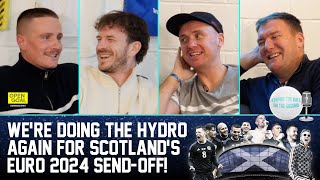 WERE DOING THE HYDRO AGAIN FOR SCOTLANDS EURO 2024 SENDOFF  Keeping The Ball On The Ground [upl. by Lonna186]