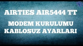 Airties Air5444 TT Modem Kurulumu [upl. by Yarvis]