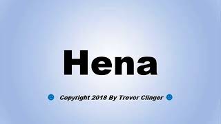 How To Pronounce Hena [upl. by Nivrag]