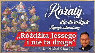 Różdżka Jessego  Tryptyk adwentowy Rekolekcje adwentowe podcast Biblia 1 [upl. by Asus]