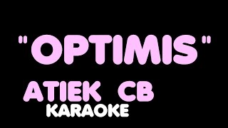 OPTIMIS  Atiek CB Karaoke [upl. by Alica61]