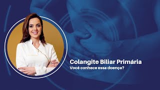 Colangite Biliar Primária você conhece essa doença [upl. by Oah504]