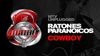 RATONES PARANOICOS  Cowboy  MTV Unplugged [upl. by Enniotna533]