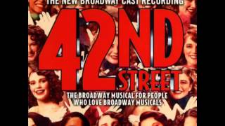 42nd Street 2001 Revival Broadway Cast  9 Keep Young and Beautiful [upl. by Docilu]