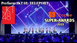 Perform JKT48TELEPORT Shopee SUPER AWARDS 2023 [upl. by Pesvoh]