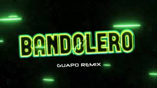 BANDOLERO ✘ GUAPO REMIX [upl. by Inajar]