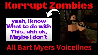 All Bart Myers Voice Lines In Korrupt Zombies [upl. by Ojyma]