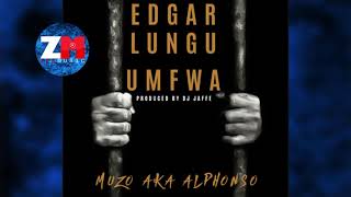 MUZO AKA ALPHONSO  EDGAR LUNGU UMFWA Audio ZEDMUSIC ZAMBIAN MUSIC 2018 [upl. by Earlie]