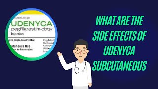 What are the side effects of Udenyca Subcutaneous [upl. by Ariik957]