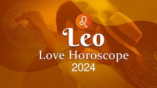 Leo Love Horoscope 2024 [upl. by Geoff435]