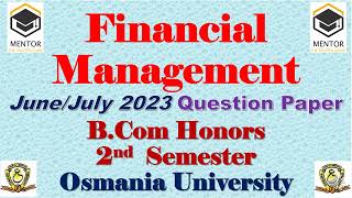 Financial Management  BCom Honors JuneJuly 2023 Question Paper  Osmania University [upl. by Conrade679]