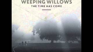 Weeping Willows  Ghost of Love [upl. by Ttenna805]