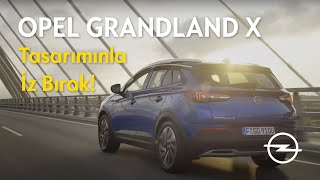 Opel Grandland X – Tasarımınla İz Bırak [upl. by Kathlene380]