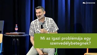 Mi az igazi problémája egy szenvedélybetegnek [upl. by Aibonez]