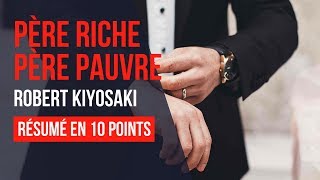 Comment devenir riche  Père riche père pauvre Résumé du livre [upl. by Nalat]