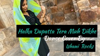 Halka Dupatta Tera Muh Dikhe  Gurmeet Bhadana  Haryanvi Song 2020  Dance Cover By Ishani Rocks [upl. by Oicnanev]