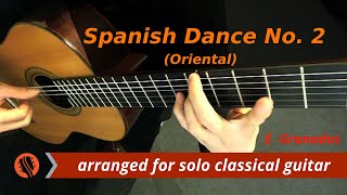 E Granados  Spanish Dance No 2 Oriental solo classical guitar arrangement by Emre Sabuncuoğlu [upl. by Kcam77]