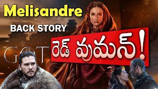 MELISANDRE ఎవరు  GOT Books లో ఏముంది gameofthrones got [upl. by O'Doneven56]