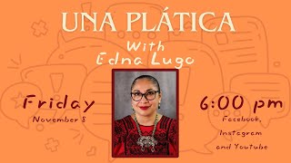 Una Plática with Edna Lugo [upl. by Limhaj]