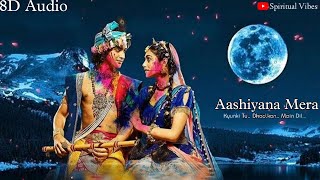 Aashiyana Mera  Lyrical Video Song  8D Audio  Spiritual Vibes radhakrishna radhakrishnastatus [upl. by Rosenstein550]