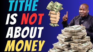 TITHE IS NOT ABOUT MONEY TITHE AND TITHING EXPLAINED  Apostle Joshua Selman [upl. by Kanal]