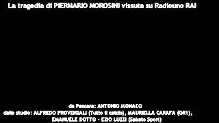 La tragedia di Piermario Morosini vissuta a quotTutto il calcio minuto per minutoquot Rai Radio 1 [upl. by Benita]