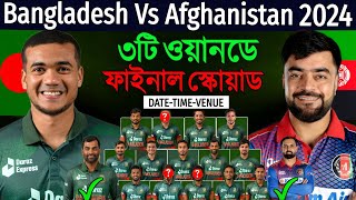 Bangladesh Vs Afghanistan ODI Series 2024  Schedule amp Final Squad  Bangladesh Vs Afghanistan 2024 [upl. by Leisha]