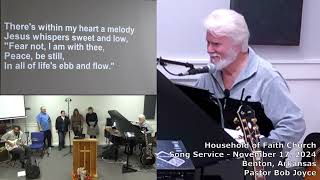 Music Service  November 17 2024  Pastor Bob Joyce  Household of Faith Church  Benton Arkansas [upl. by Wehrle]