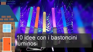 10 idee con i bastoncini luminosi [upl. by Simara503]