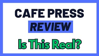 CafePress Review  Fake Or A Real Deal Way To Earn Money Online Watch First [upl. by Ihc558]