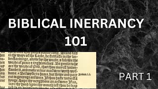 BIBLICAL iNERRANCY 101 Part 1 [upl. by Nolram]