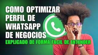 Guía Completa Cómo Configurar y Optimizar tu Perfil de WhatsApp Business para Emprendedores [upl. by Bender]