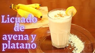 Licuado de avena con plátano Limpia el intestino y da energía [upl. by Sueddaht399]