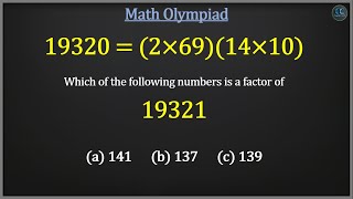 Which of the following number is a factor of 19321  Math Olympiad Video  ClassClips [upl. by Ettenirt208]