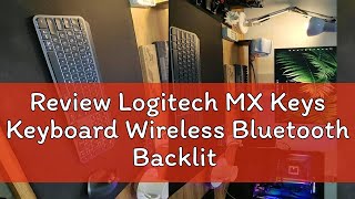 Review Logitech MX Keys Keyboard Wireless Bluetooth Backlit Illuminated for Power User Windows Ma [upl. by Terryl333]