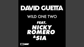 Wild One Two feat Nicky Romero and Sia [upl. by Meghan]