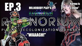 Ragnorium SE5 EP3 DAYS 4 amp 5  New Ork Colonist amp Karma is aClone [upl. by Erie]