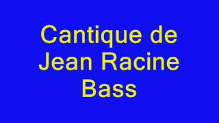 Cantique de Jean Racine bass [upl. by Notled514]