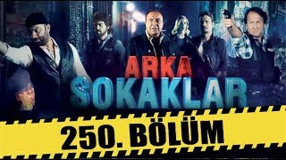 ARKA SOKAKLAR 250 BÖLÜM  FULL HD  SEZON FİNALİ [upl. by Ellie]