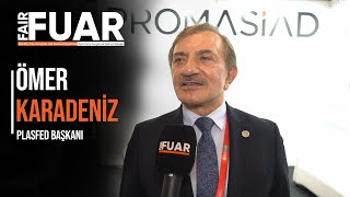 PLASFED Başkanı Ömer Karadeniz Promosyon sektörü büyüme potansiyeline sahip bir sektör [upl. by Solly]