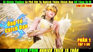 Bị Khinh Thường Là Phế Vật Ta Nghịch Thiên Tà Thần Chch Dạo Để Tăng Tu Vi  Review Phim Hay [upl. by Anirtruc]