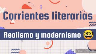 Realismo y modernismo Corrientes literarias  COLBACH Comunicación [upl. by Ama]