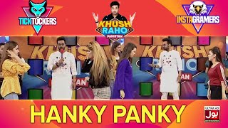 Hanky Panky  Khush Raho Pakistan Instagramers Vs Tick Tockers  Faysal Quraishi [upl. by Abocaj942]